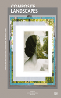 Composite Landscapes: Photomontage and Landscape Architecture