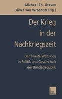 Der Krieg in Der Nachkriegszeit: Der Zweite Weltkrieg in Politik Und Gesellschaft Der Bundesrepublik