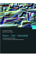 Raum -- Zeit -- Medialität