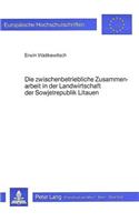 Die zwischenbetriebliche Zusammenarbeit in der Landwirtschaft der Sowjetrepublik Litauen