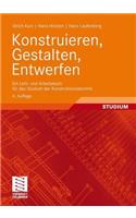 Konstruieren, Gestalten, Entwerfen