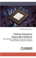 Testing Sequence Dependent Defects
