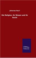 Religion, ihr Wesen und ihr Recht