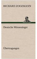 Deutsche Minnesanger. Ubertragungen