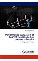 Performance Evaluation of MANET (Mobile Ad-hoc Network) Metrics