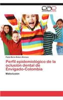 Perfil Epidemiologico de La Oclusion Dental de Envigado-Colombia