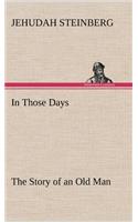 In Those Days The Story of an Old Man