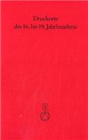 Druckorte Des 16. Bis 19. Jahrhunderts