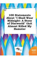 100 Statements about I Shall Wear Midnight