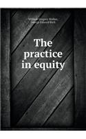 The Practice in Equity