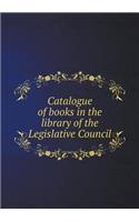 Catalogue of Books in the Library of the Legislative Council