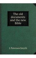 The old documents and the new Bible: (English)