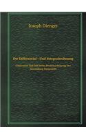 Die Differential - Und Integralrechnung Umfassend Und Mit Steter Berücksichtigung Der Anwendung Dargestellt
