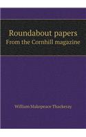 Roundabout Papers from the Cornhill Magazine