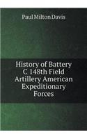 History of Battery C 148th Field Artillery American Expeditionary Forces