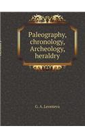 Paleography, Chronology, Archeology, Heraldry
