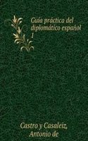 Guia practica del diplomatico espanol