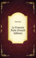 Le Francais Parle (French Edition)