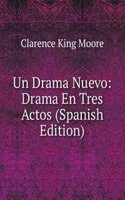 Un Drama Nuevo: Drama En Tres Actos (Spanish Edition)
