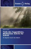 Tiefe des Augenblicks. Meditation