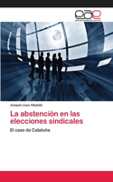 La abstención en las elecciones sindicales