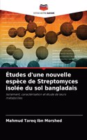 Études d'une nouvelle espèce de Streptomyces isolée du sol bangladais