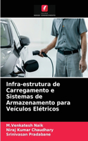 Infra-estrutura de Carregamento e Sistemas de Armazenamento para Veículos Elétricos