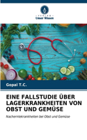 Eine Fallstudie Über Lagerkrankheiten Von Obst Und Gemüse
