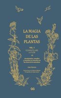 La magia de las plantas: Vol. 1. Elemento Aire. La flor