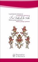 La participacion valenciana en la Ruta de la Seda/La participacio valenciana den la Ruta de la Seda: Historia, paisaje y patrimonio/ Historia, paisatge i patrimoni