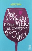 Hoy te quiero mas que ayer, ya manana se vera (Spanish Edition)