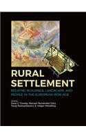 Rural Settlement: Relating Buildings, Landscape, and People in the European Iron Age