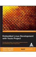 Embedded Linux Development with Yocto Project