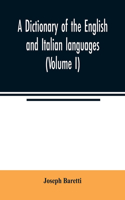 dictionary of the English and Italian languages (Volume I)