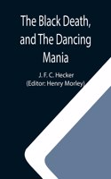 Black Death, and The Dancing Mania
