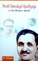 Pandit Deendayal Upadhyaya in the Modren World
