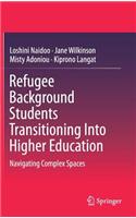 Refugee Background Students Transitioning Into Higher Education