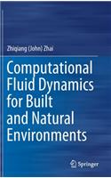 Computational Fluid Dynamics for Built and Natural Environments