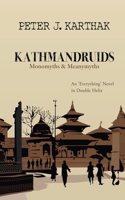 Kathmandruids:: monomyths & meanymyths