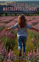 Scent of Mastranto Flowers - Memories of a Journey through a Divided Venezuela