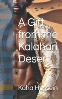 A Gift from the Kalahari Desert