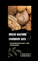 Bread Machine Cookbook 2023