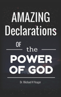Amazing Declerations of the Power of God
