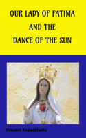 Our Lady of Fatima - and the Dance of the Sun