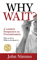 Why Wait?