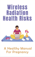 Wireless Radiation Health Risks: A Healthy Manual For Pregnancy: Is It Bad To Put Your Phone On Your Stomach While Pregnant