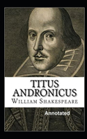 Titus Andronicus Annotated by William Shakespeare