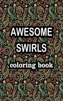 Awesome Swirls Coloring Book: 100 beautiful designs for coloring