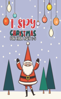 I Spy Christmas Book For Kids Ages 2-5: Activity Book For kids A Fun Guessing Game and Coloring Activity Book for Little Kids, Preschool and Kindergarteners