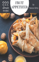 222 Ultimate Fruit Appetizer Recipes